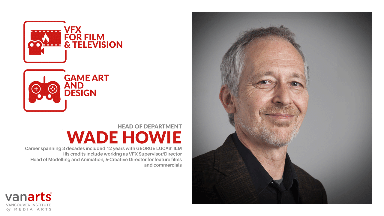 Wade Howie: Game Art & Design/Visual Effects for Film & TV Department Head